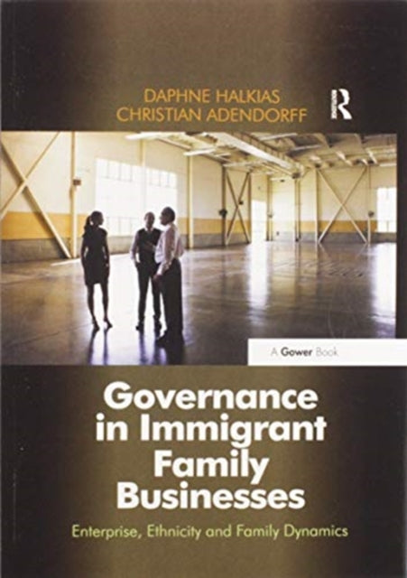 Book cover of: Governance in Immigrant Family Businesses. By: Daphne Halkias
