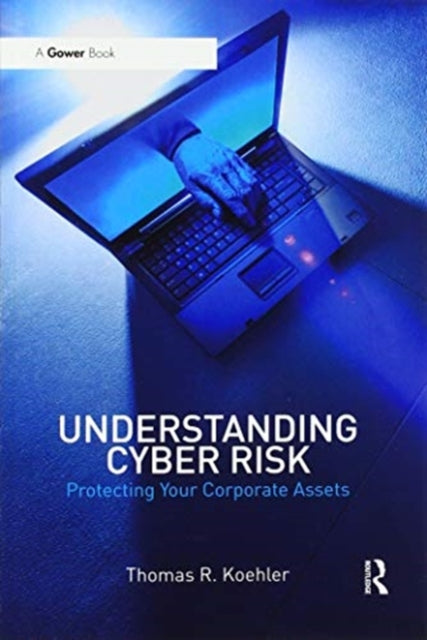 Book cover of: Understanding Cyber Risk. By: Thomas R. Koehler