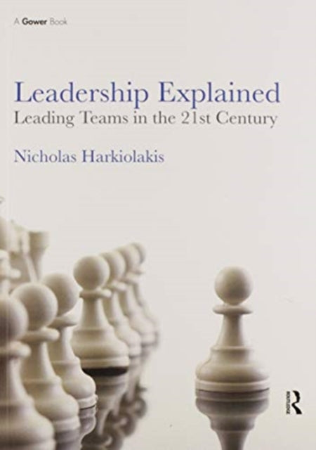 Book cover of: Leadership Explained. By: Nicholas Harkiolakis