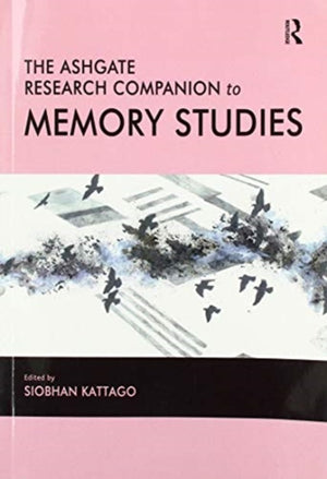 Ashgate Research Companion to Memory Studies
