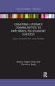 Book cover of: Creating Literacy Communities as Pathways to Student Success