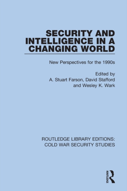 Book cover of: Security and Intelligence in a Changing World. By: A. Stuart Farson