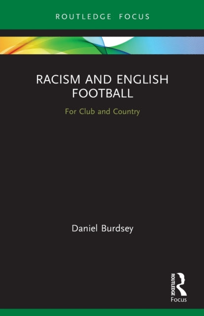 Book cover of: Racism and English Football. By: Daniel Burdsey
