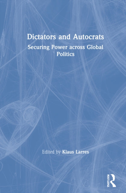 Dictators and Autocrats