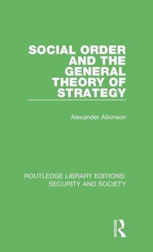 Social Order and the General Theory of Strategy