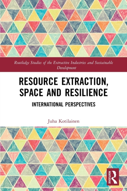 Book cover of: Resource Extraction, Space and Resilience