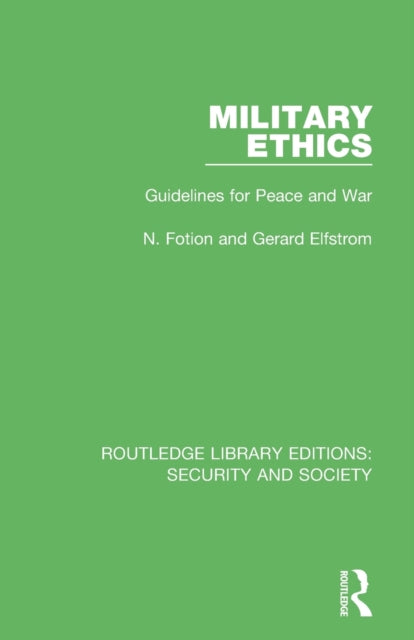 Book cover of: Military Ethics. By: N. Fotion