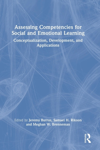 Book cover of: Assessing Competencies for Social and Emotional Learning. By: Jeremy Burrus