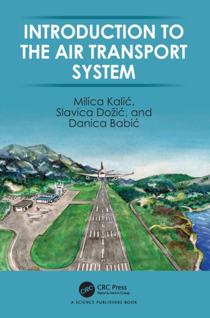 Book cover of: Introduction to the Air Transport System. By: Milica Kalic