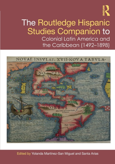 Book cover of: Routledge Hispanic Studies Companion to Colonial Latin America and the Caribbean (1492-1898). By: Yolanda Martínez-San Miguel