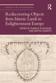 Book cover of: Rediscovering Objects from Islamic Lands in Enlightenment Europe. By: Isabelle Dolezalek