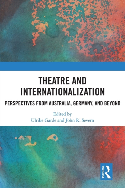 Book cover of: Theatre and Internationalization. By: Ulrike Garde