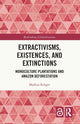 Book cover of: Extractivisms, Existences and Extinctions. By: Markus Kröger