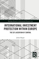 Book cover of: International Investment Protection within Europe. By: Julien Berger