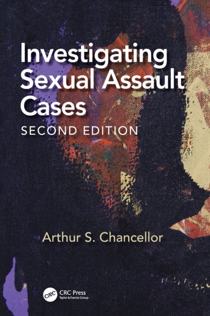 Book cover of: Investigating Sexual Assault Cases. By: Arthur S. Chancellor