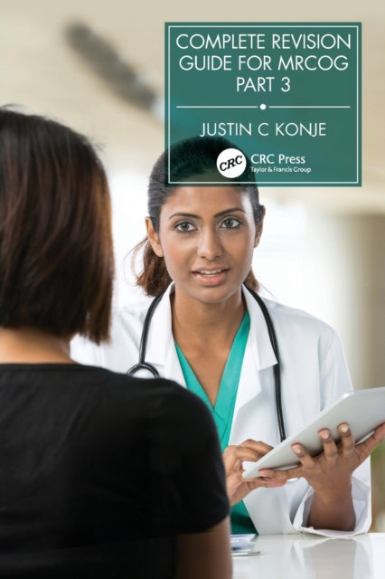 Book cover of: Complete Revision Guide for MRCOG Part 3. By: Justin C. Konje