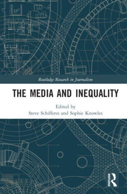 Book cover of: Media and Inequality. By: Steve Schifferes