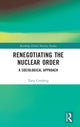 Book cover of: Renegotiating the Nuclear Order. By: Tarja Cronberg