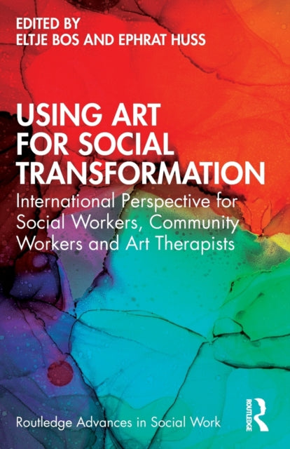 Book cover of: Using Art for Social Transformation. By: Eltje Bos