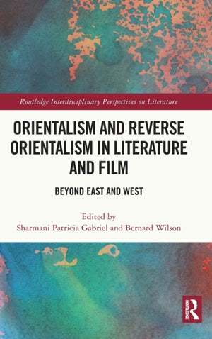 Orientalism and Reverse Orientalism in Literature and Film