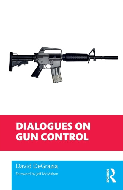 Book cover of: Dialogues on Gun Control. By: David DeGrazia