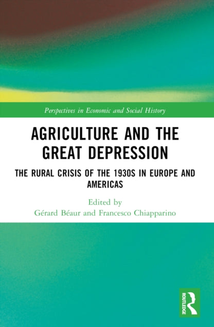 Book cover of: Agriculture and the Great Depression. By: Gérard Béaur