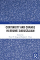 Book cover of: Continuity and Change in Brunei Darussalam