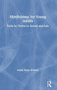 Book cover of: Mindfulness for Young Adults. By: Linda Yaron Weston
