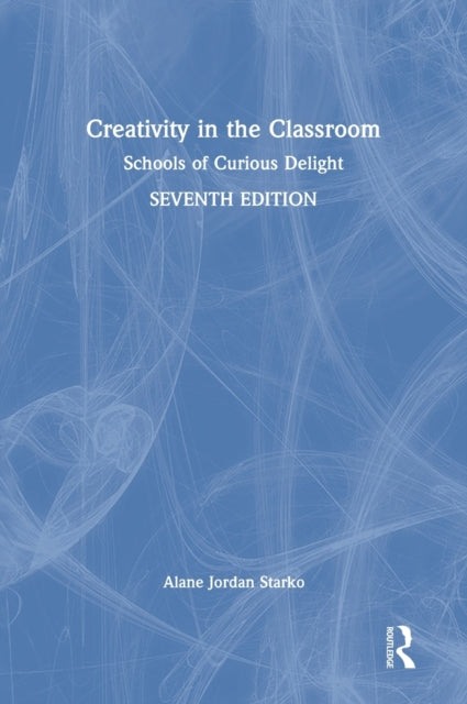 Book cover of: Creativity in the Classroom. By: Alane J. Starko