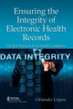 Book cover of: Ensuring the Integrity of Electronic Health Records. By: Orlando López