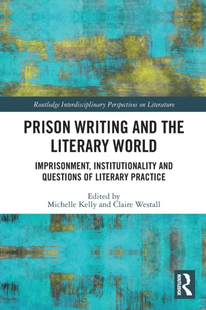 Book cover of: Prison Writing and the Literary World. By: Claire Westall