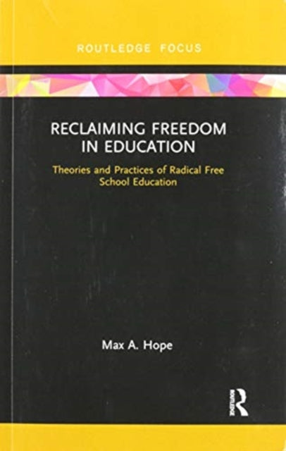 Book cover of: Reclaiming Freedom in Education. By: Max Hope