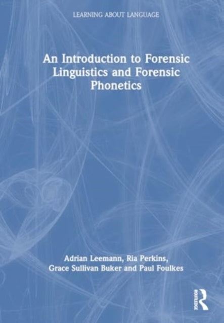 Book cover of: Introduction to Forensic Phonetics and Forensic Linguistics. By: Adrian Leemann