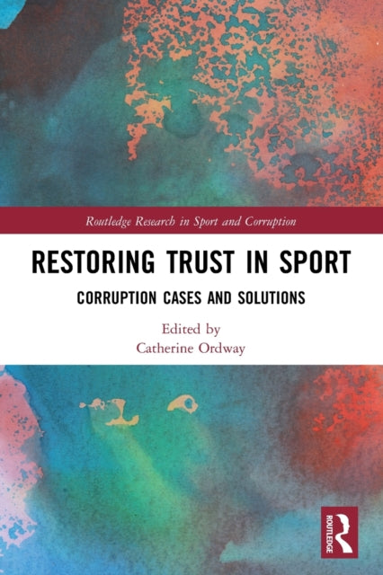 Book cover of: Restoring Trust in Sport. By: Catherine Ordway