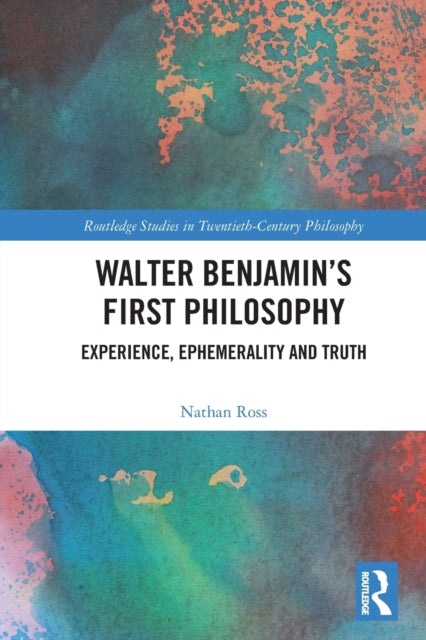 Walter Benjamin’s First Philosophy