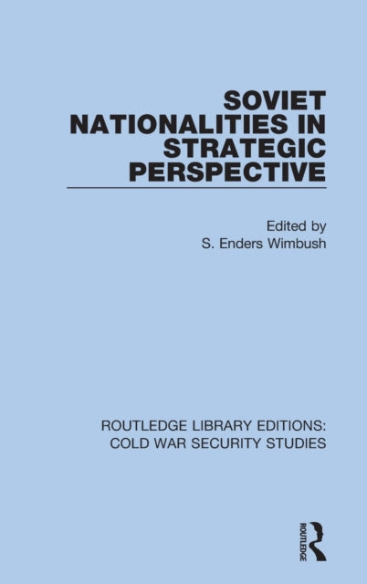 Book cover of: Soviet Nationalities in Strategic Perspective. By: S. Enders Wimbush