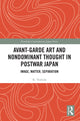 Book cover of: Avant-Garde Art and Non-Dominant Thought in Postwar Japan. By: K. Yoshida
