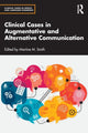 Book cover of: Clinical Cases in Augmentative and Alternative Communication. By: Martine M. Smith
