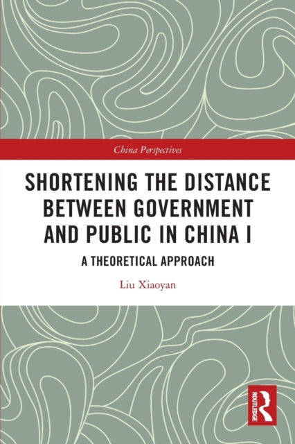 Book cover of: Shortening the Distance between Government and Public in China I