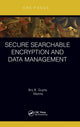 Book cover of: Secure Searchable Encryption and Data Management. By: Brij Gupta