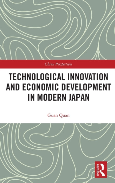 Book cover of: Technological Innovation and Economic Development in Modern Japan. By: Quan Guan