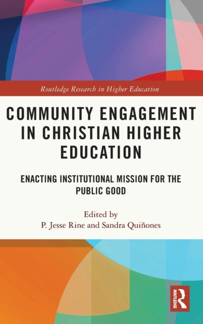 Book cover of: Community Engagement in Christian Higher Education. By: P. Jesse Rine
