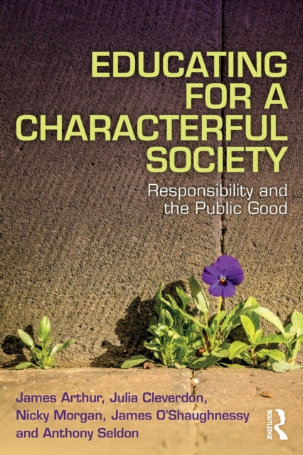 Book cover of: Educating for a Characterful Society. By: James Arthur