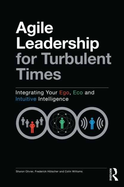 Book cover of: Agile Leadership for Turbulent Times. By: Sharon Olivier