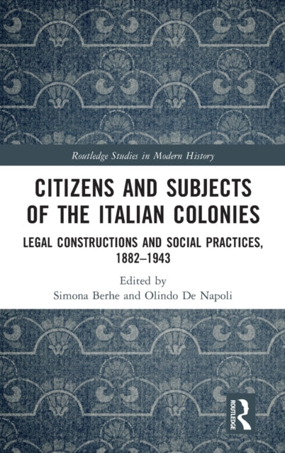 Book cover of: Citizens and Subjects of the Italian Colonies. By: Simona Berhe