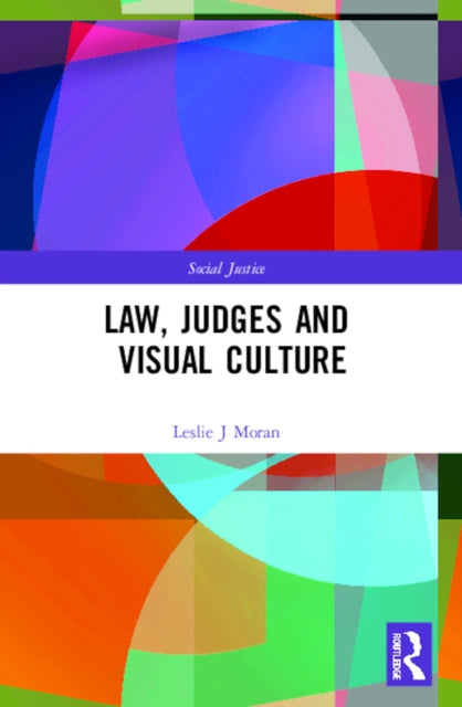 Book cover of: Law, Judges and Visual Culture. By: Leslie J. Moran
