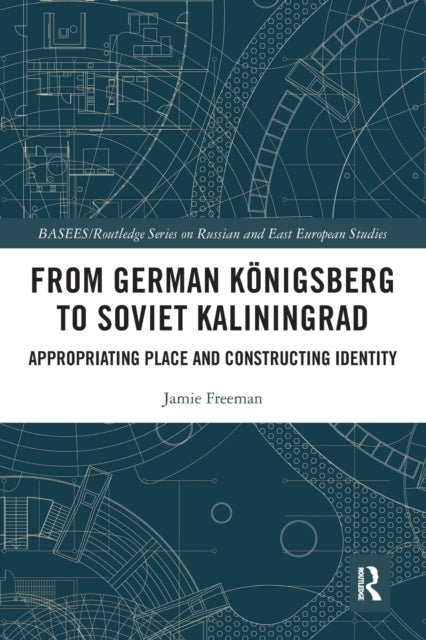 Book cover of: From German Konigsberg to Soviet Kaliningrad. By: Jamie Freeman