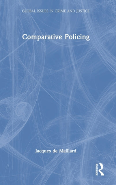 Book cover of: Comparative Policing. By: Jacques de Maillard