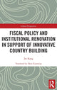 Book cover of: Fiscal Policy and Institutional Renovation in Support of Innovative Country Building. By: Jia Kang