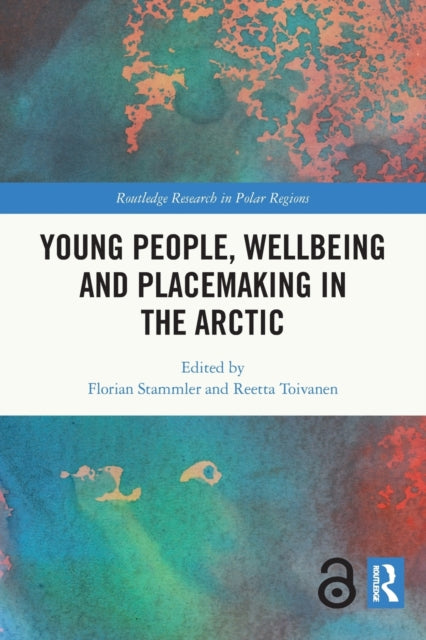 Book cover of: Young People, Wellbeing and Sustainable Arctic Communities. By: Florian Stammler